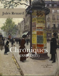 Jules Renard [Jules Renard] — Chroniques (1885-1893)