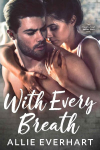 Allie Everhart — With Every Breath