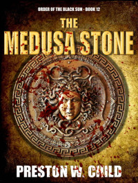 Preston W. Child — The Medusa Stone 12