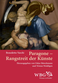 Bätschmann, Oskar; Weddigen, Tristan — Paragone Rangstreit der Künste