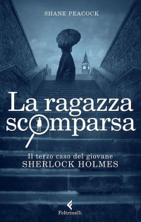 Shane Peacock [Peacock, Shane] — La ragazza scomparsa