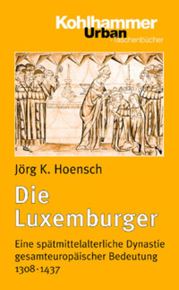 Jörg K. Hoensch — Die Luxemburger