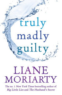 Liane Moriarty — Truly Madly Guilty