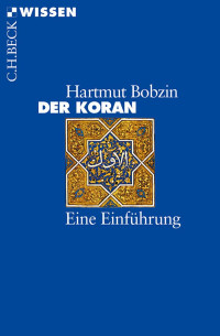 Bobzin, Hartmut — Der Koran: Eine Einführung