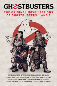 Richard Mueller & Ed Naha — Ghostbusters - the Original Movie Novelizations Omnibus