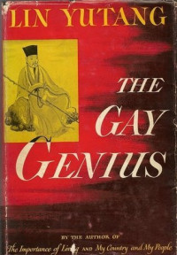Lin Yutang — The Gay Genius: The Life and Times of Su Tungpo