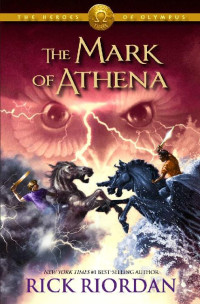 Rick Riordan — The Mark of Athena (The Heroes of Olympus Book 3)