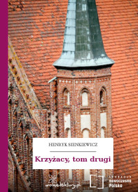 Henryk Sienkiewicz — Krzyżacy, tom drugi