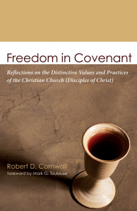 Robert D. Cornwall; — Freedom in Covenant