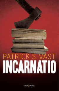 Patrick S. Vast — Incarnatio