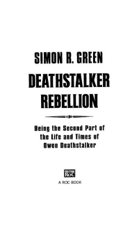 Simon R. Green — Deathstalker Rebellion