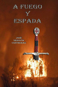 José Segovia Contreras — A fuego y espada