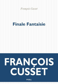 François Cusset — Finale Fantaisie