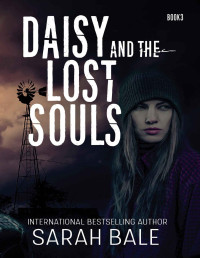 Sarah Bale [Bale, Sarah] — Daisy and the Lost Souls: (Book 3)