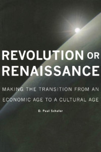 D. Paul Schafer — Revolution or Renaissance: Making the Transition from an Economic Age to a Cultural Age