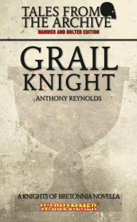 Anthony Reynolds — Grail Knight