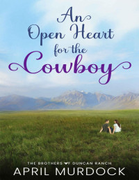 Murdock, April — An Open Heart for the Cowboy