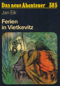 Eik, Jan — DNA 385 - Ferien in Vietkevitz