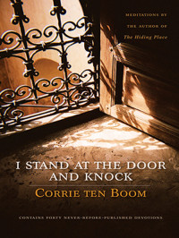 Corrie ten Boom; — I Stand at the Door and Knock