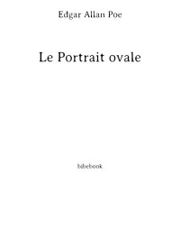 Edgar Allan Poe — Le Portrait ovale