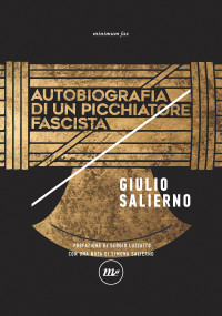 Giulio Salierno — Autobiografia di un picchiatore fascista