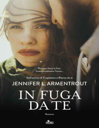 Jennifer L. Armentrout & J. Lynn — In fuga da te: Wicked 3 (Italian Edition)