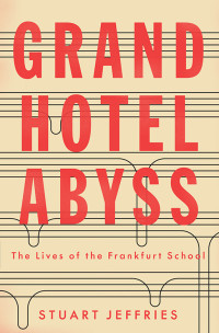 Jeffries, Stuart; — Grand Hotel Abyss