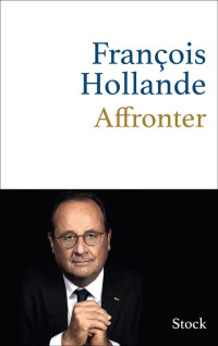 François Hollande — Affronter