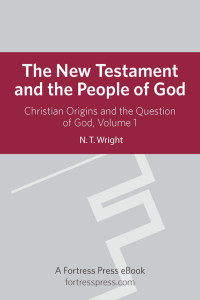 N. T. Wright — Christian Origins and the Question of God, Volume 1