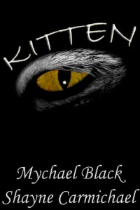 Mychael Black, Shayne Carmichael — Kitten