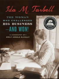 McCully, Emily Arnold — Ida M. Tarbell · The Woman Who Challenged Big Business—and Won!