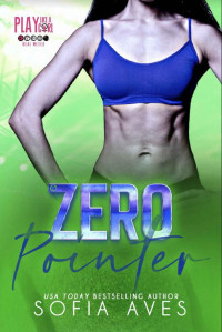 Sofia Aves — ZERO POINTER: a Rippton U sports and the geek romance