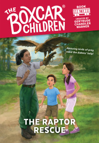 Gertrude Chandler Warner — The Raptor Rescue THE BOXCAR CHILDREN® MYSTERIES