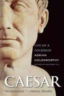 Goldsworthy, Adrian — Caesar. Life of a Colossus