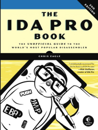 Chris Eagle — The IDA Pro Book, 2nd Edition: The Unofficial Guide to the World's Most Popular Disassembler