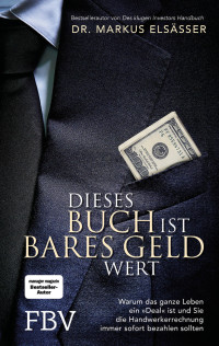 Elsässer, Markus, Dr. — Dieses Buch ist bares Geld wert (German Edition)