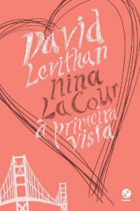 David Levithan & Nina Lacour — À primeira vista