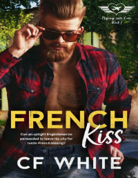 C F White — French Kiss : Flying into Love #1