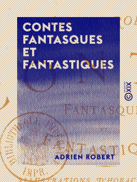 Adrien Robert — Contes fantasques et fantastiques