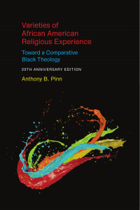 Anthony B. Pinn — Varieties of African American Religious Experience