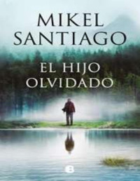 Santiago_ Mikel — El hijo olvidado