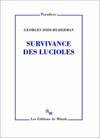 Georges Didi-Huberman — Survivance des lucioles