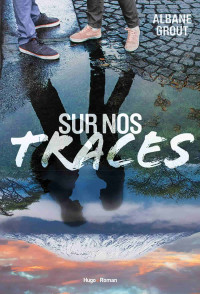 Albane Grout — Sur nos traces