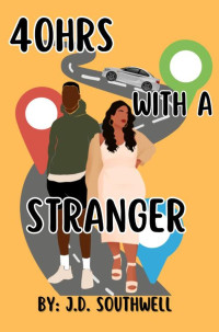 J.D. Southwell — 40hrs With a Stranger