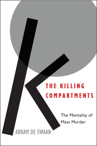 Abram De Swaan — The Killing Compartments