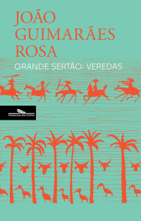 João Guimarães Rosa — Grande Sertão : Veredas