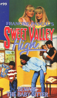 Francine Pascal — Beware The Babysitter (Sweet Valley High Book 99)