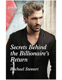 Rachael Stewart — Secrets Behind the Billionaire's Return
