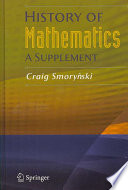 Craig Smorynski — History of Mathematics: A Supplement