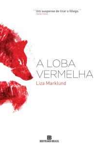 Liza Marklund — A loba vermelha